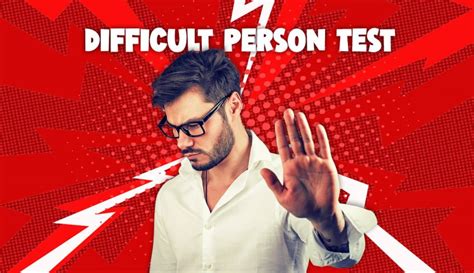 how hard to get along with test|difficult person test questions.